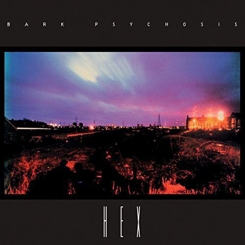 Bark psychosis hex cd neuf - bark,