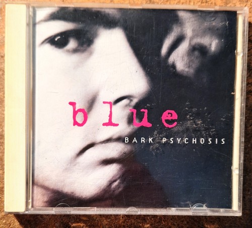 Bark psychosis blue - bark, cd