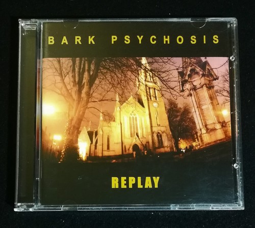 Bark psychosis replay - bark, psychosis ‎– replay