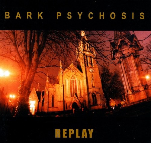 Bark psychosis replay cd - psychosis, 'replay'